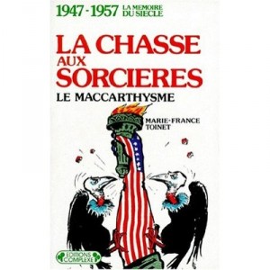 1947-1957 , La Chasse Aux Sorcieres , Le Maccarthysme - Marie-france Toinet