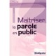 Maitriser La Parole En Public 2eme Edition - Licette