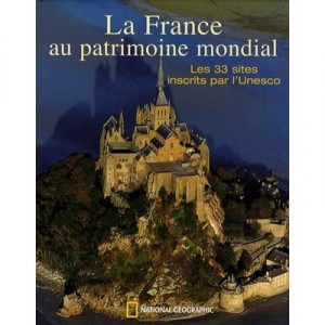 In France, World Heritage, the 33 sites designated by UNESCO - Collectif