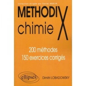 Methodix , Chimie , 200 Methodes, 150 Exercices Corriges - Dimitri Lobadowsky