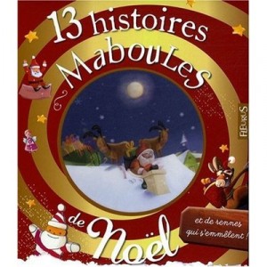 13 Histoires Maboules De Noel Et De Rennes Qui S'emmelent - Villeminot , Renaud