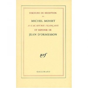 Discours De Reception A L'academie Francaise Et Reponse De J. Ormesson - Michel Mohrt , Jean D' Ormesson