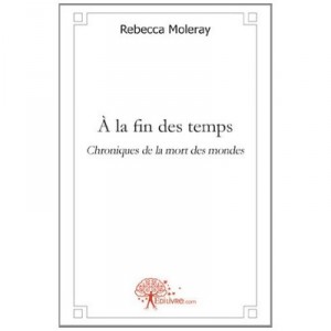 At The End Of Time - Rebecca Moleray
