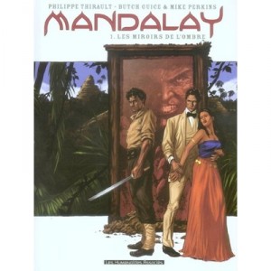 Mandalay T.1, Mirrors of Darkness - Butch Guice, Philippe Thirault, Mike Perkins