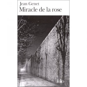 Miracle De La Rose - Jean Genet