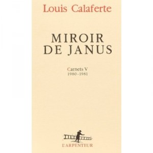 Miroir De Janus (carnets V) 1980-1981 - Louis Calaferte