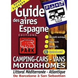 Espagne , Guide Des Aires , Camping-cars, Vans, Motorhomes, Littoral Mediterranee-atlantique, De Barcelone A San Sebastian - Co