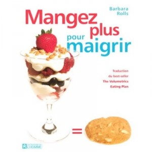 Mangez Plus Pour Maigrir - Barbara Rolls