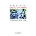 Modes D'emploi , Artistes Pour Notre Temps - Werner Spies