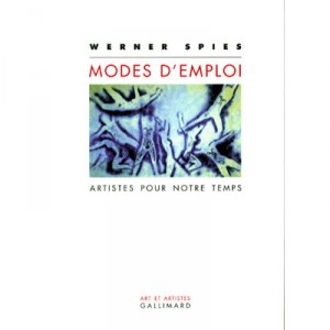 Modes D'emploi , Artistes Pour Notre Temps - Werner Spies