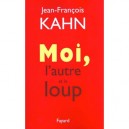 Moi L'autre Et Le Loup - Jean-francois Kahn