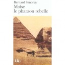 Moise, Le Pharaon Rebelle - Bernard Simonay