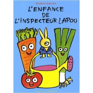 L'enfance De L'inspecteur Lapou - Benedicte Guettier