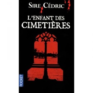 L'enfant Des Cimetieres - Cedric Sire