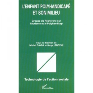 L'enfant Polyhandicape Et Son Milieu - Michel Gayda , Serge Lebovici