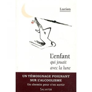 L'enfant Qui Jouait Avec La Lune - Lucien