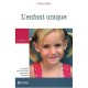 L'enfant Unique , Les Pieges Qu'il Faut Eviter Pour Mieux L'eduquer - Carolyn White