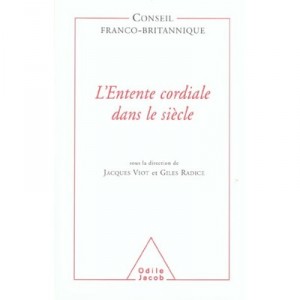 L'entente Cordiale Dans Le Siecle - Jacques Viot , Giles Radice
