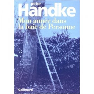 Mon Annee Dans La Baie De Personne - Peter Handke