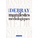 Manifestes Mediologiques - Regis Debray