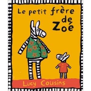 Zoe's little brother - Lucy Cousins