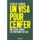 Un Visa Pour L'enfer , Une Femme Combat Les Marchands De Sexe - Celhia De Lavarene