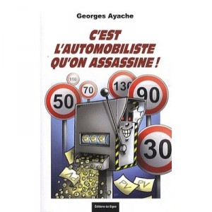 Automobiliste Qu'on Assassine ! (c'est L') - Ayache Georges