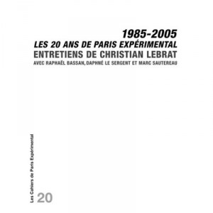 Les 20 Ans De Paris Experimental - Christian Lebrat , Raphael Bassan , Daphne Le Sergent , Marc Sautereau