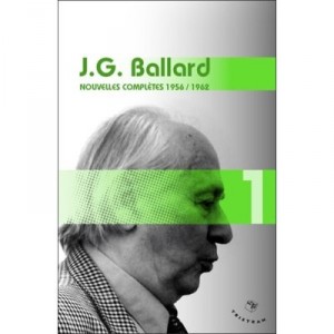 JG Ballard T.1, Completes New 1956-1962 - James Graham Ballard