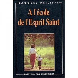 A L'ecole De L'esprit Saint - Jacques Philippe