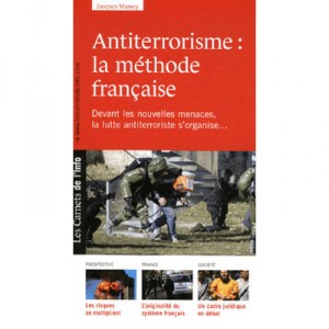 Les Carnets De L'info T.6 , Antiterrorisme : La Methode Francaise - Jacques Massey