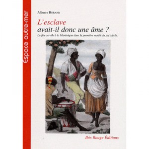 The slave was there a soul? La Fete A La Martinique Serville In the first half of the century - Albania Burande