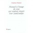Manuel A L'usage De Ceux Qui Veulent Reussir Leur  anti Oedipe - Stephane Nadaud
