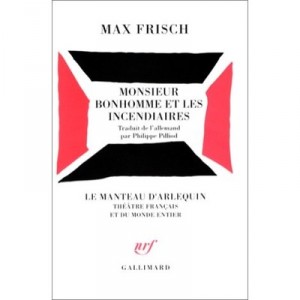 Monsieur Bonhomme Et Les Incendiaires - Max Frisch