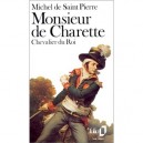 Monsieur De Charette, Chevalier Du Roi - Michel Saint Pierre