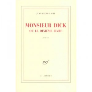 Monsieur Dick Ou Le Dixieme Livre - Jean-pierre Ohl