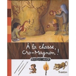 A La Chasse, Cro-magnon ! - Anne-sophie Baumann , Crescence Bouvarel