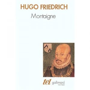 Montaigne - Hugo Friedrich