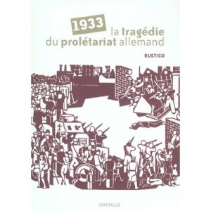 1933, La Tragedie Du Proletariat Allemand - Rustico