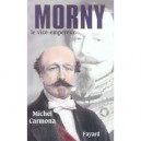 Morny, Le Vice-empereur - Michel Carmona