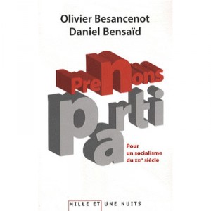 Prenons Parti Pour Un Socialisme Du Xxi Siecle - Olivier Besancenot , Daniel Bensaid