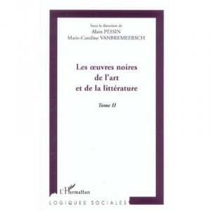 The Works Of Black Art and Literature T.2 - Alain Pessin, Marie-Caroline Vanbremeersch