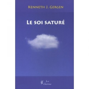 Le Soi Sature - Kenneth J. Gergen