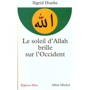 Le Soleil D'allah Brille Sur L'occident - Hunke Sigrid