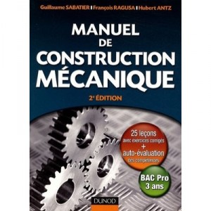 Manual mechanical engineering, Bac Pro (2nd Edition) - William Sabatier, Francois Ragusa, Hubert Antz