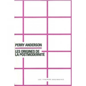 Les Origines De La Postmodernite - Perry Anderson