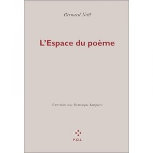 The space of the poem - Bernard Noel, Dominique Sampiero