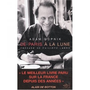 De Paris A La Lune - Adam Gopnik