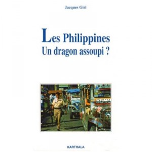 Les Philippines , Un Dragon Assoupi - Jacques Giri