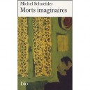 Morts Imaginaires - Michel Schneider